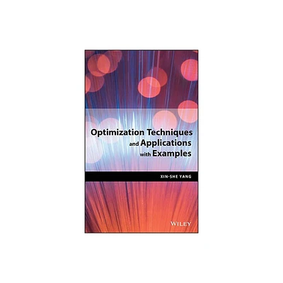 Optimization Techniques and Applications with Examples - by Xin-She Yang (Hardcover)