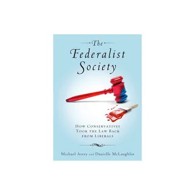 Federalist Society - by Michael Avery & Danielle McLaughlin (Hardcover)