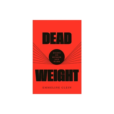 Dead Weight - by Emmeline Clein (Hardcover)