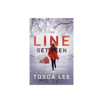 The Line Between - by Tosca Lee (Paperback)