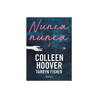 Nunca, Nunca 2 / Never Never: Part Two (Spanish Edition) - by Colleen Colleen & Tarryn Fisher (Paperback)