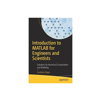 Introduction to MATLAB for Engineers and Scientists - by Sandeep Nagar (Paperback)