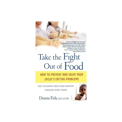 Take the Fight Out of Food - by Donna Fish (Paperback)