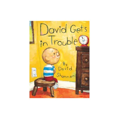 David Gets in Trouble - by David Shannon (Hardcover)