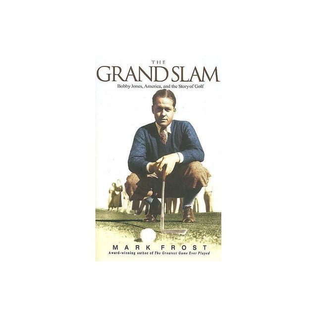 The Grand Slam - by Mark Frost (Paperback)