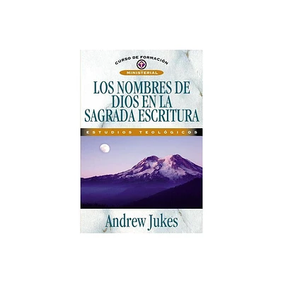 Los Nombres de Dios En La Sagrada Escritura - (Curso de Formacin Ministerial) by Andrew Jukes (Paperback)