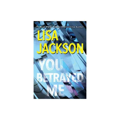 You Betrayed Me - (Cahills) by Lisa Jackson (Paperback)