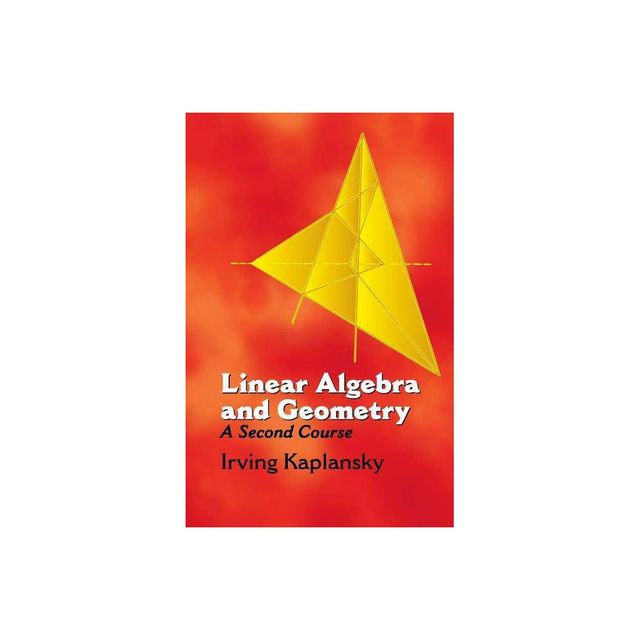 Linear Algebra and Geometry - (Dover Books on Mathematics) by Irving Kaplansky (Paperback)