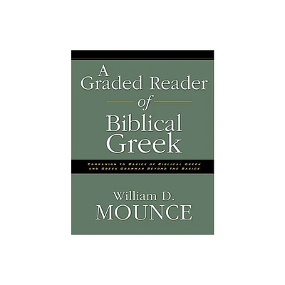 A Graded Reader of Biblical Greek - Annotated by William D Mounce (Paperback)