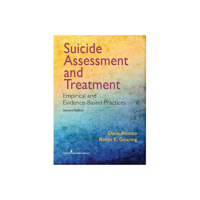 Suicide Assessment and Treatment - 2nd Edition by Dana Alonzo & Robin E Gearing (Paperback)