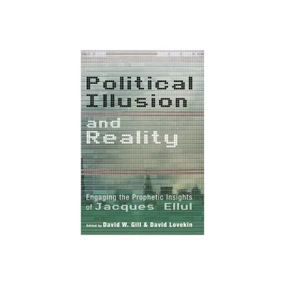 Political Illusion and Reality - by David W Gill & David Lovekin (Paperback)