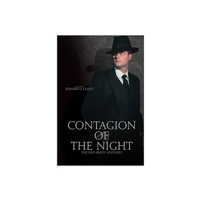 Contagion of the Night - (The Dan Brady Mysteries) by Edward J Leahy (Paperback)