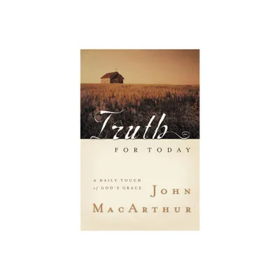 Truth for Today - by John F MacArthur (Paperback)