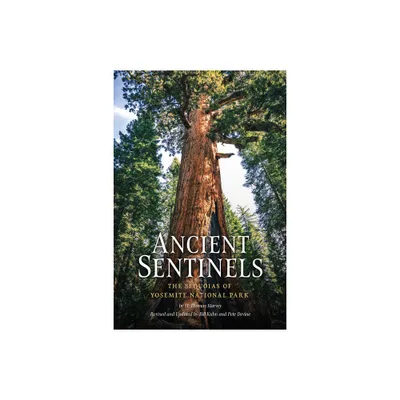 Ancient Sentinels: The Sequoias of Yosemite National Park - by Thomas Harvey (Paperback)