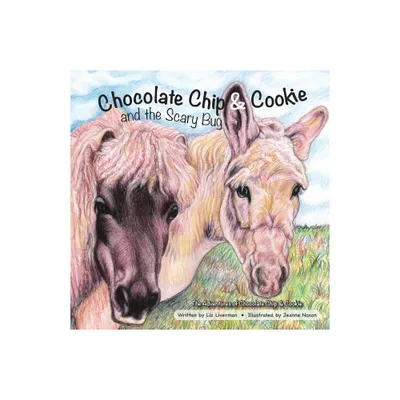 Chocolate Chip & Cookie and the Scary Bug - (The Adventures of Chocolate Chip & Cookie) by Liz Liverman (Paperback)