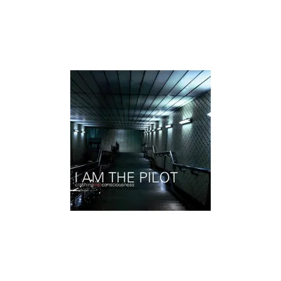 I Am the Pilot - Crashing Into Consciousness (CD)