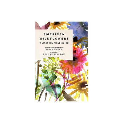 American Wildflowers: A Literary Field Guide - by Susan Barba (Hardcover)