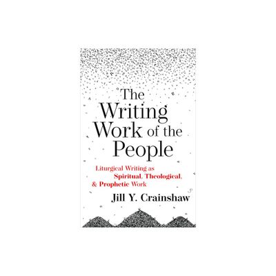 The Writing Work of the People - by Jill Y Crainshaw (Paperback)