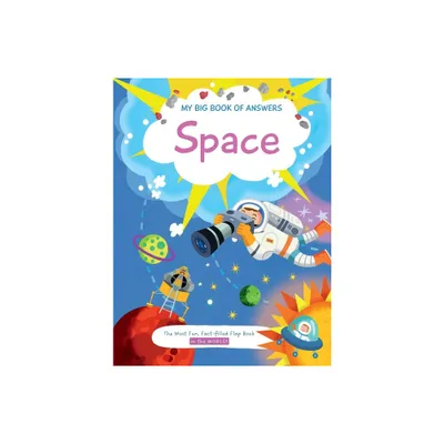 My Big Book of Answers Space - by Little Genius Books (Hardcover)