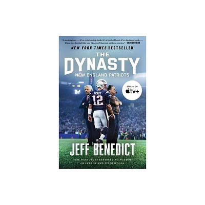 The Dynasty - by Jeff Benedict (Paperback)