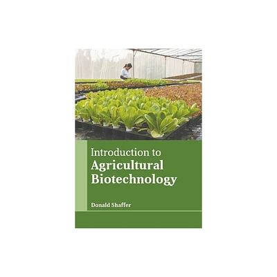 Introduction to Agricultural Biotechnology - by Donald Shaffer (Hardcover)