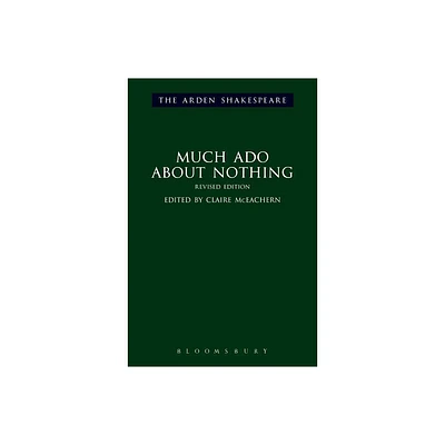 Much ADO about Nothing: Revised Edition - (Arden Shakespeare Third) 2nd Edition by William Shakespeare (Hardcover)