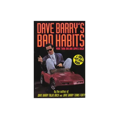 Dave Barrys Bad Habits - (Holt Paperback) (Paperback)