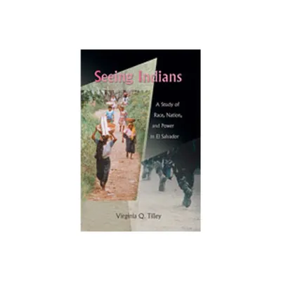 Seeing Indians - by Virginia Q Tilley (Paperback)