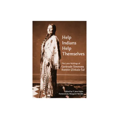 Help Indians Help Themselves - (Plains Histories) by P Jane Hafen (Paperback)