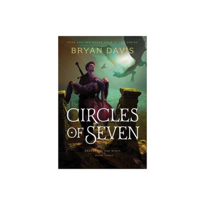 Circles of Seven - (Dragons in Our Midst) by Bryan Davis (Paperback)