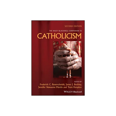 The Wiley Blackwell Companion to Catholicism - (Wiley Blackwell Companions to Religion) 2nd Edition (Hardcover)