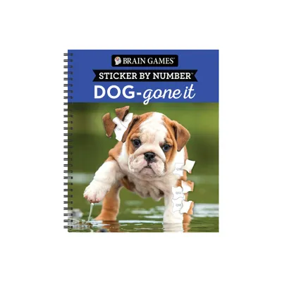 Brain Games - Sticker by Number: Dog-Gone It (28 Images to Sticker) - by Publications International Ltd & Brain Games & New Seasons (Spiral Bound)