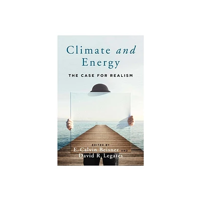 Climate and Energy - by E Calvin Beisner & David R Legates (Hardcover)