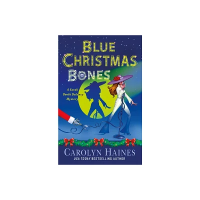 Blue Christmas Bones - (Sarah Booth Delaney Mystery) by Carolyn Haines (Hardcover)