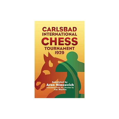 Carlsbad International Chess Tournament 1929 - (Dover Chess) by Aron Nimzovich (Paperback)