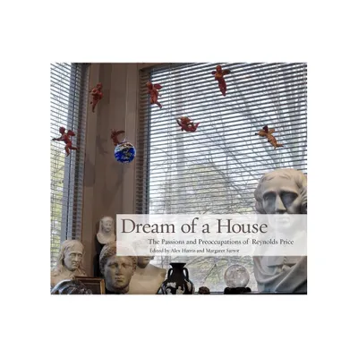 Dream of a House - by Alex Harris & Margaret Sartor (Hardcover)