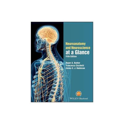 Neuroanatomy and Neuroscience at a Glance - (At a Glance) 5th Edition by Roger A Barker & Francesca Cicchetti & Emma S J Robinson (Paperback)