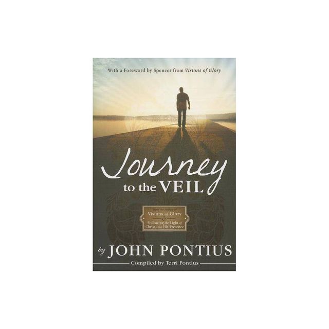 Journey to the Veil - by John Pontius (Paperback)