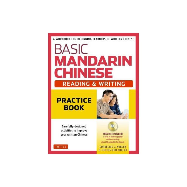 Basic Mandarin Chinese - Reading & Writing Practice Book - by Cornelius C Kubler & Jerling Guo Kubler (Paperback)