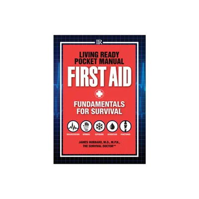 Living Ready Pocket Manual - First Aid - by James Hubbard (Paperback)