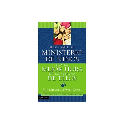 Haga Que Su Ministerio de Nios Sea La Mejor Hora de la Semana de Ellos - by Sue Miller (Paperback)