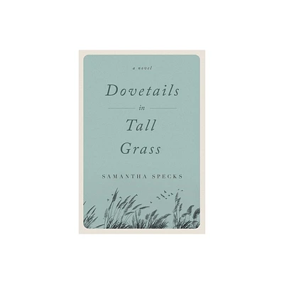 Dovetails in Tall Grass - by Samantha Specks (Paperback)