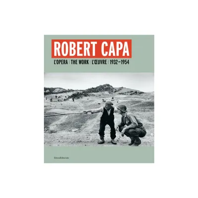 Robert Capa: The Work 1932-1954 - by Gabriel Bauret (Paperback)