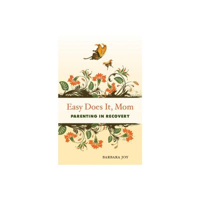 Easy Does It, Mom - by Barbara Joy (Paperback)