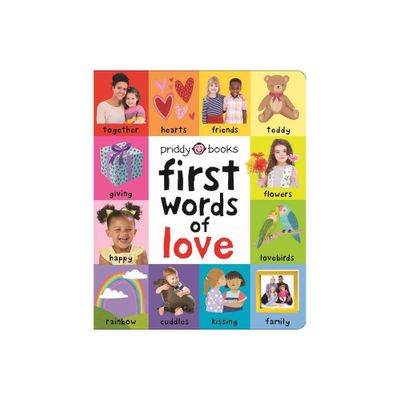 First 100: First Words of Love - by Roger Priddy (Board Book)