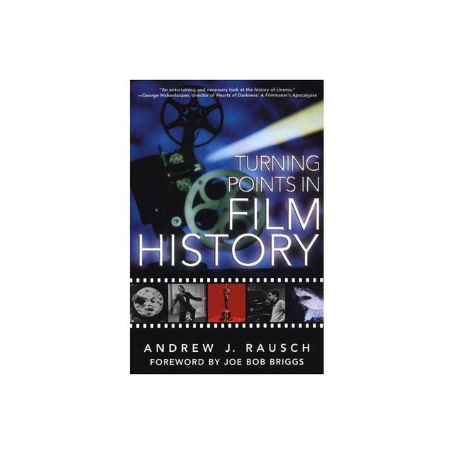 Turning Points In Film History - by Andrew Rausch (Paperback)