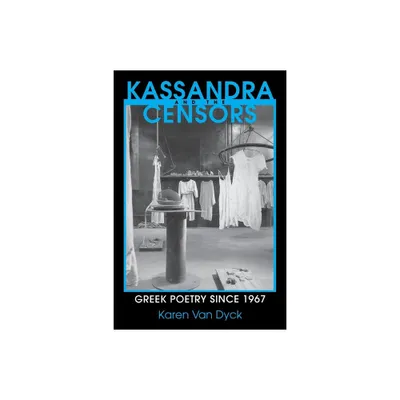 Kassandra and the Censors - (Reading Women Writing) by Karen Van Dyck (Paperback)