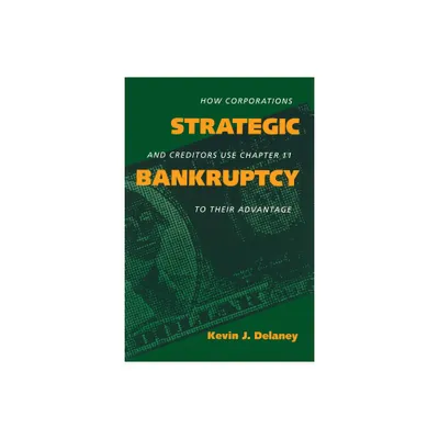 Strategic Bankruptcy - by Kevin J Delaney (Paperback)