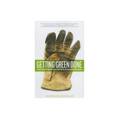 Getting Green Done - by Auden Schendler (Paperback)