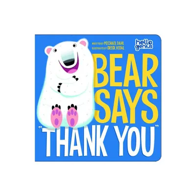 Bear Says Thank You - (Hello Genius) by Michael Dahl (Board Book)